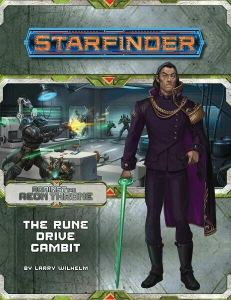 Starfinder Adventure Path: The Rune Drive Gambit (Against the Aeon Throne 3 of 3)
