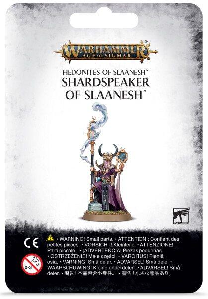 Shardspeaker of Slaanesh er en magiker fra fraktionen Hedonites of Slaanesh i Warhammer Age of Sigmar
