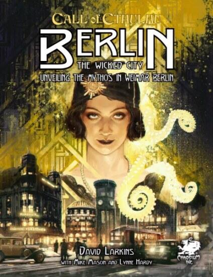 Berlin: The Wicked City omhandler 1920'ernes Berlin, som det ser ud i Call of Cthulhu verdenen.