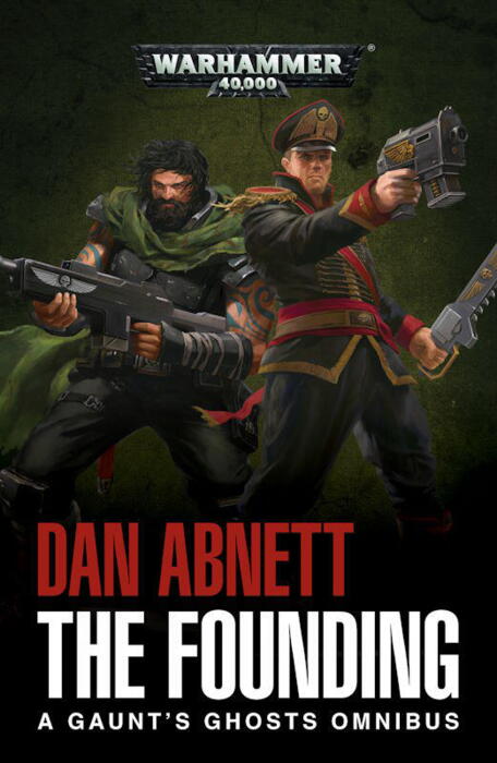 Gaunt's Ghosts: The Founding indeholder de første 3 romaner fra denne Black Library serie