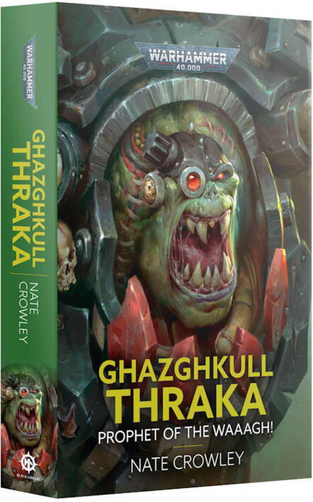 Ghazghkull Thraka: Prophet of the Waaagh! indeholder den fulde baggrund til denne legendariske Warhammer 40.000 ork