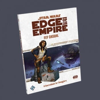 Star Wars Edge of the Empire RPG: Fly Casual Sourcebook