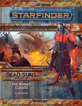 Starfinder Adventure Path: The Ruined Clouds (Dead Suns 4 of 6)