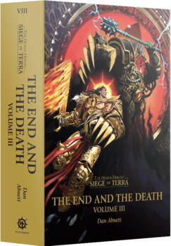 Horus Heresy: Siege of Terra - The End and The Death: Volume III (Hardback)