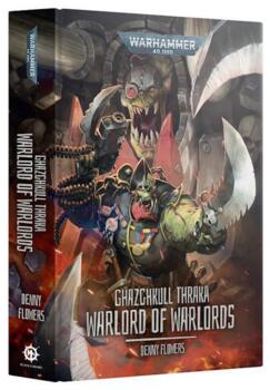 Ghazghkull Thraka: Warlord of Warlords (Hardback) - PRE-ORDER 28/03