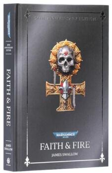 Faith & Fire (Hardback Anniversary Edition) - PRE-ORDER 28/03