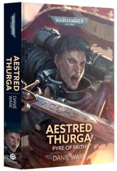Aestred Thurga: Pyre of Faith (Hardback) - PRE-ORDER 18/04